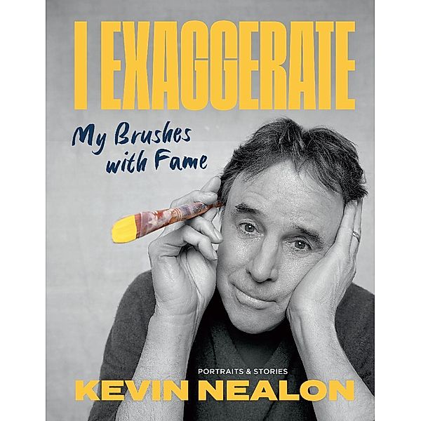 I Exaggerate, Kevin Nealon