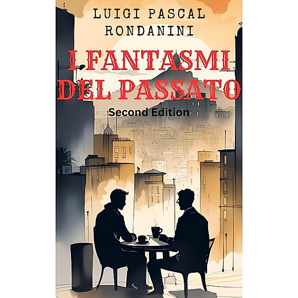 I Fantasmi del Passato, Luigi Pascal Rondanini
