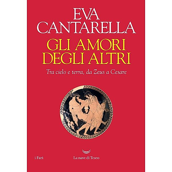 I Fari: Gli amori degli altri, Eva Cantarella