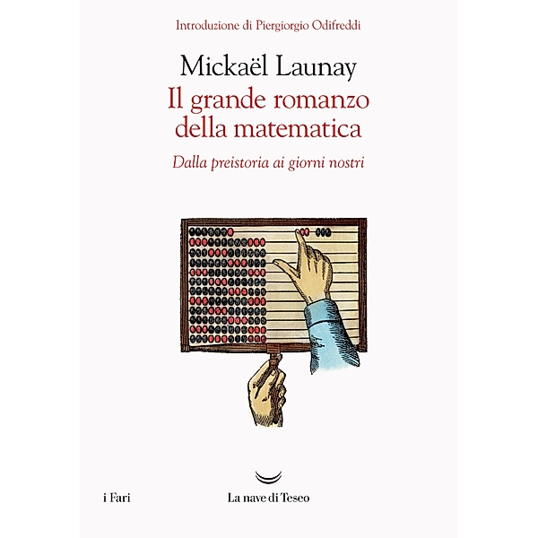 I Fari: Il grande romanzo della matematica, Mickaël Launay