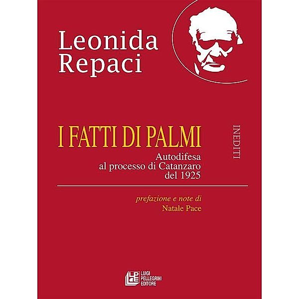 I fatti di Palmi. Autodifesa al processo di Catanzaro del 1925, Leonida Repaci