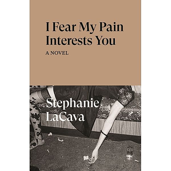 I Fear My Pain Interests You, Stephanie LaCava