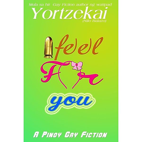 I Feel For You (a Pinoy Gay Fiction), Nilo Balazo aka Yortzekai