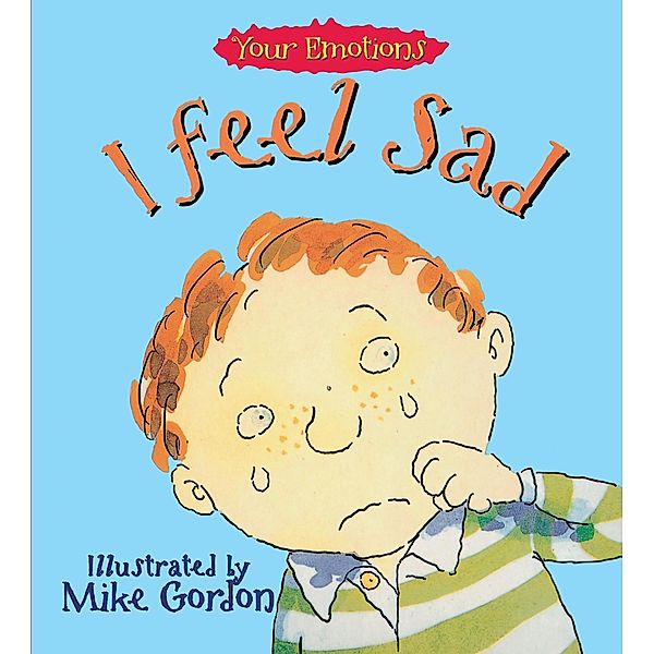 I Feel Sad / Your Emotions Bd.1, Brian Moses