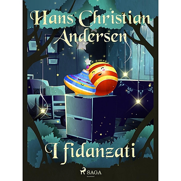 I fidanzati / Le fiabe di Hans Christian Andersen, H. C. Andersen