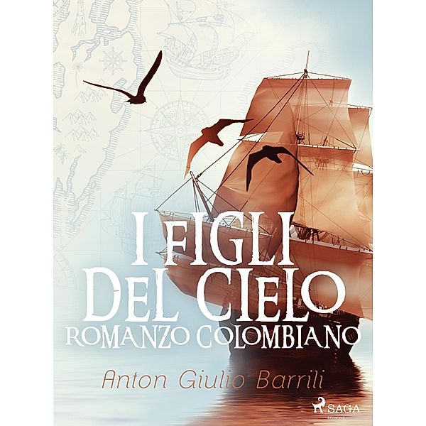 I figli del cielo. Romanzo Colombiano, Anton Giulio Barrili