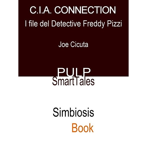 I File Del Detective Freddy Pizzi: C.I.A. Connection, Joe Cicuta