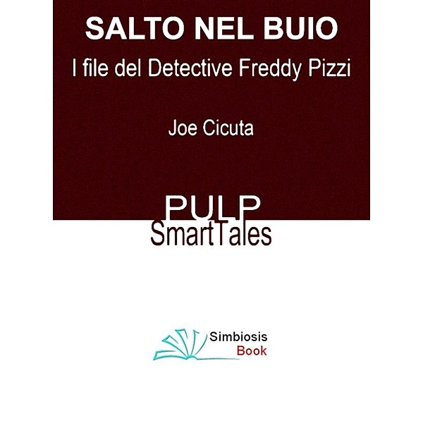 I File Del Detective Freddy Pizzi: Salto nel Buio, Joe Cicuta