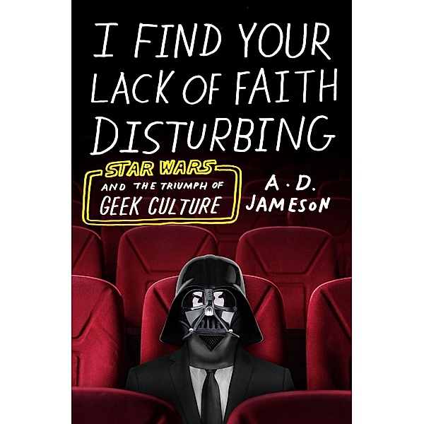 I Find Your Lack of Faith Disturbing, A. D. Jameson