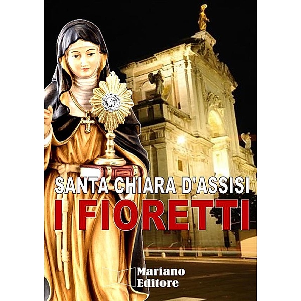 I Fioretti di Santa Chiara, Giovanni Maddamma, Santa Chiara d'Assisi