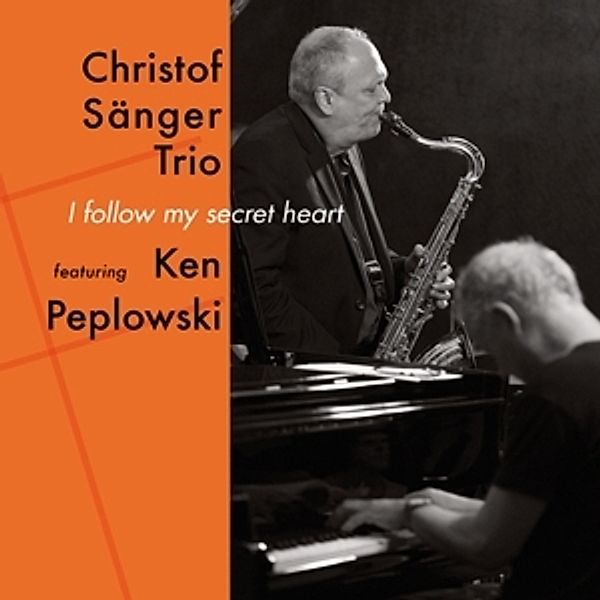 I Follow My Secret Heart, Christof Sänger Trio Feat. Ken Peplowski