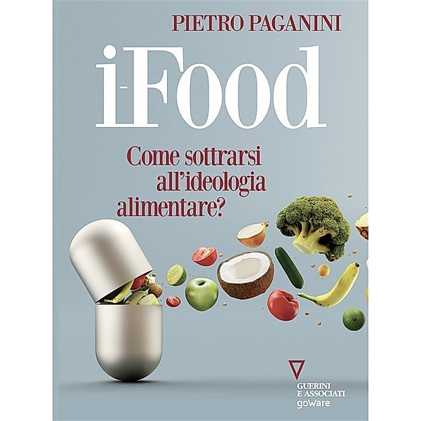 i-Food. Come sottrarsi all'ideologia alimentare?, Pietro Paganini