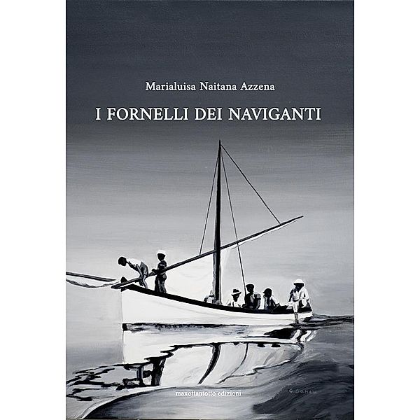 I FORNELLI DEI NAVIGANTI / NESSUNA raccolta Bd.0, Marialuisa Naitana Azzena
