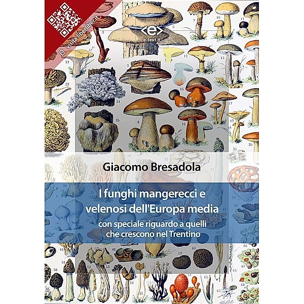 I funghi mangerecci e velenosi dell'Europa media / Liber Liber, Giacomo Bresadola