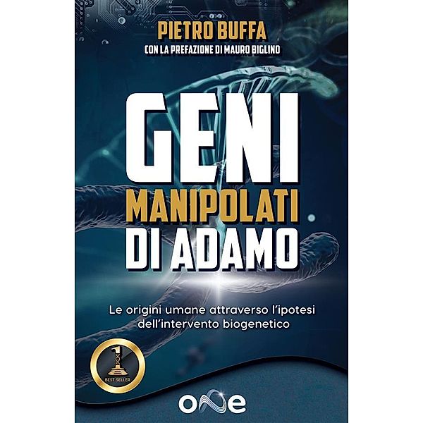 I geni manipolati di Adamo / La Via dei Misteri Antichi, Pietro Buffa