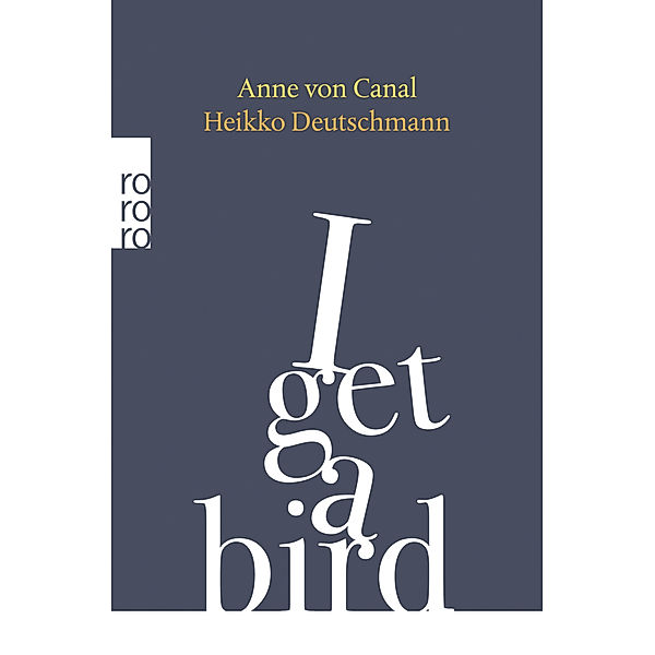 I get a bird, Anne von Canal, Heikko Deutschmann