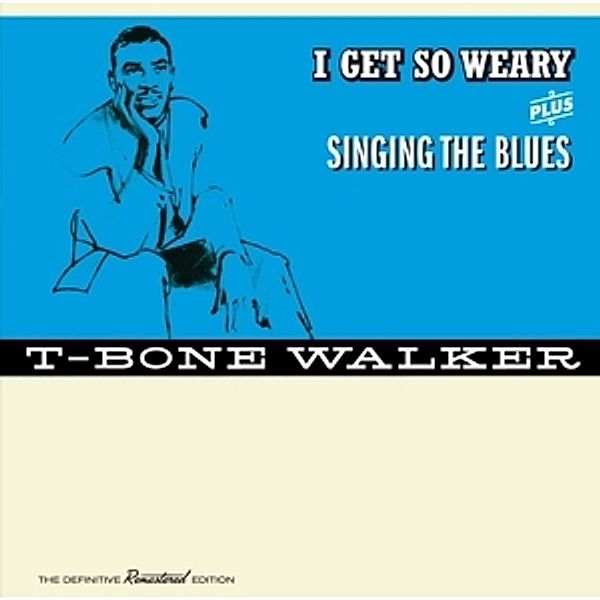 I Get So Weary+Singing The Blues+4 Bonus, T-Bone Walker