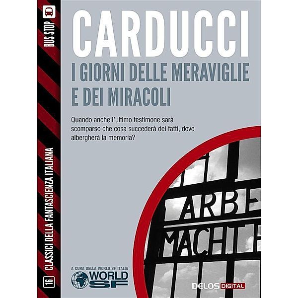 I giorni delle meraviglie e dei miracoli / Classici della Fantascienza Italiana, Stefano Carducci