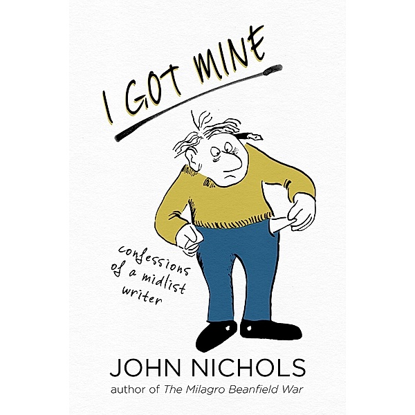 I Got Mine, John Nichols