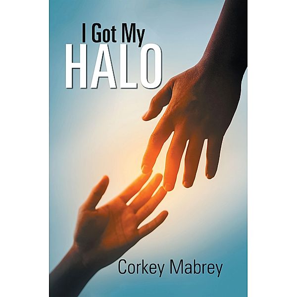 I Got My Halo, Corkey Mabrey