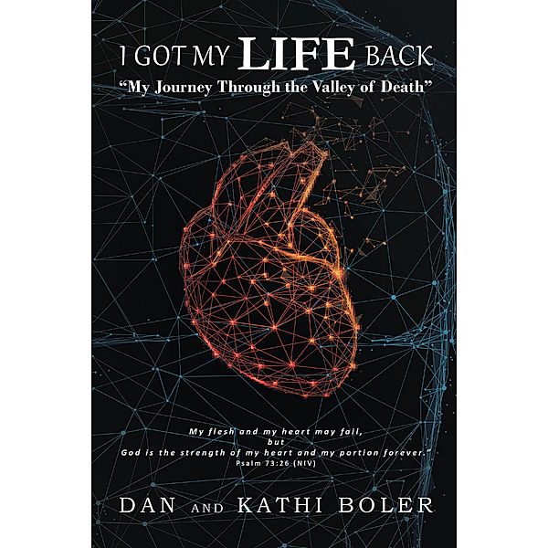 I Got My Life Back / Christian Faith Publishing, Inc., Dan, Kathi Boler