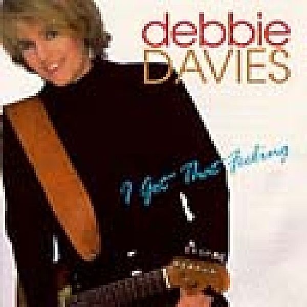 I Got That Feeling, Debbie Davies