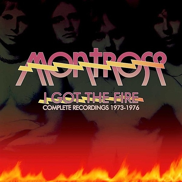 I Got The Fire - Complete Recordings 1973-1976, Montrose