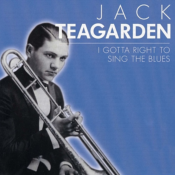 I Gotta Right To Sing The, Jack Teagarden