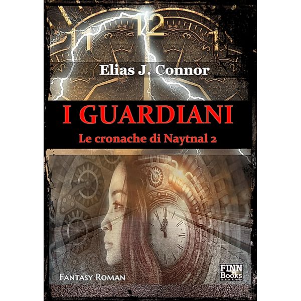 I guardiani / Le cronache di Naytnal Bd.2, Elias J. Connor