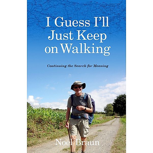 I Guess I'll Just Keep On Walking, Noel Braun