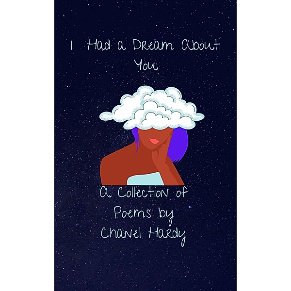 I Had a Dream About You: A Collection of Poems, Chanel Hardy