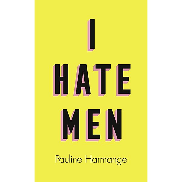 I Hate Men, Pauline Harmange