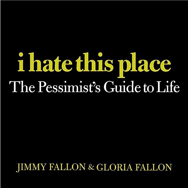 I Hate This Place, Jimmy Fallon, Gloria Fallon