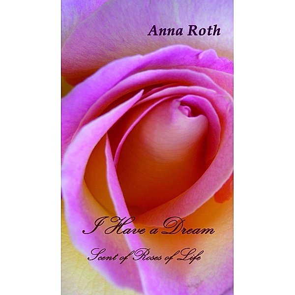 I Have a Dream, Anna Roth