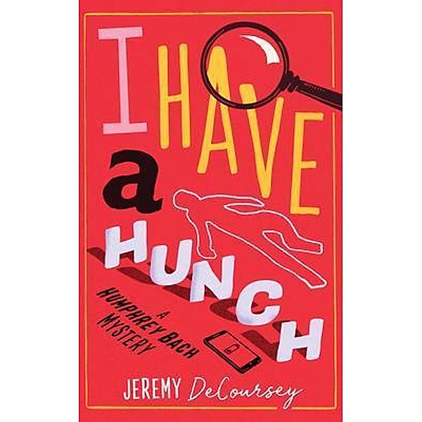 I Have A Hunch / Jeremy DeCoursey, Decoursey Jeremy