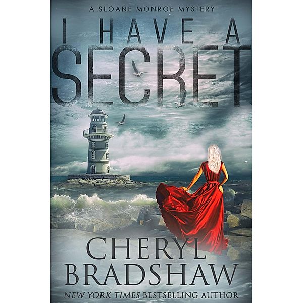I Have a Secret (Sloane Monroe Series, #3) / Sloane Monroe Series, Cheryl Bradshaw