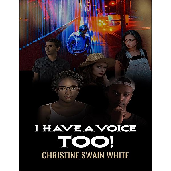 I Have a Voice Too!, Christine Swain White