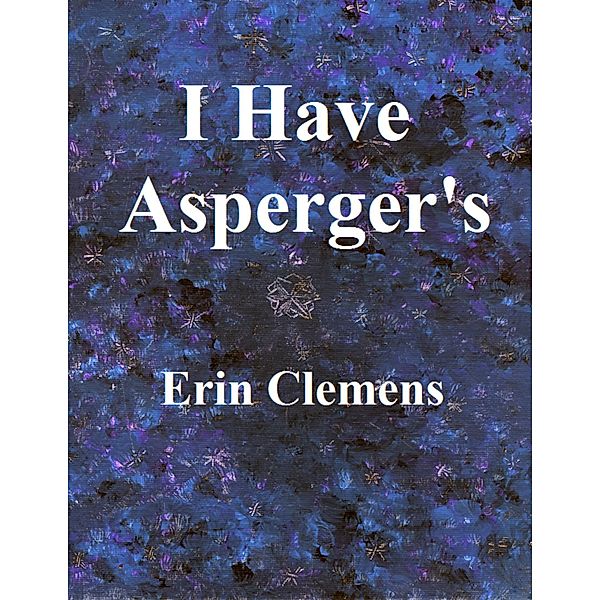 I Have Asperger's, Erin Clemens