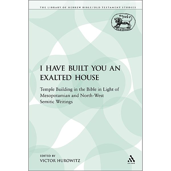 I Have Built You an Exalted House, Victor Hurowitz