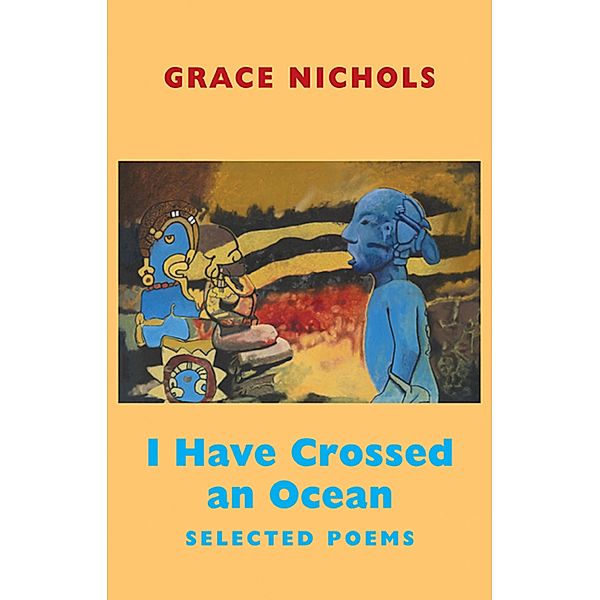 I Have Crossed an Ocean, Grace Nichols