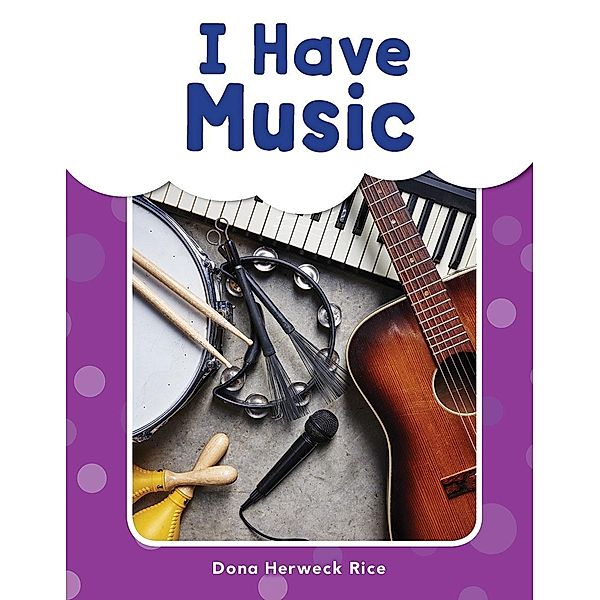 I Have Music Read-along ebook, Dona Herweck Rice