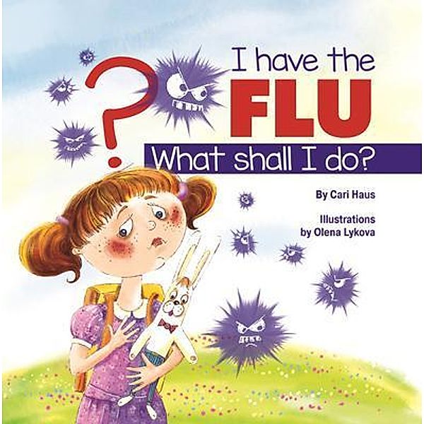 I Have the Flu What Shall I Do?, Cari Haus
