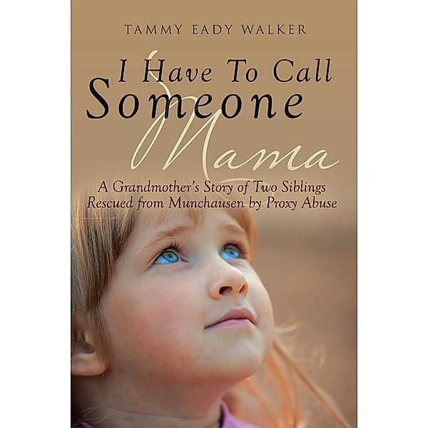 I Have To Call Someone Mama, Tammy Eady Walker