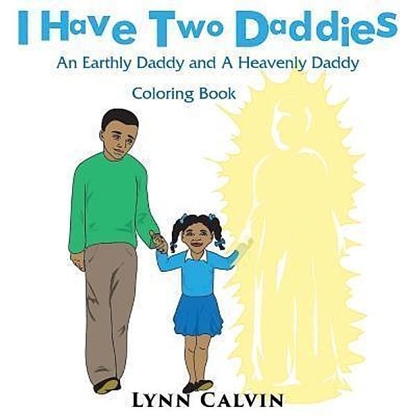 I Have Two Daddies / TOPLINK PUBLISHING, LLC, Lynn Calvin