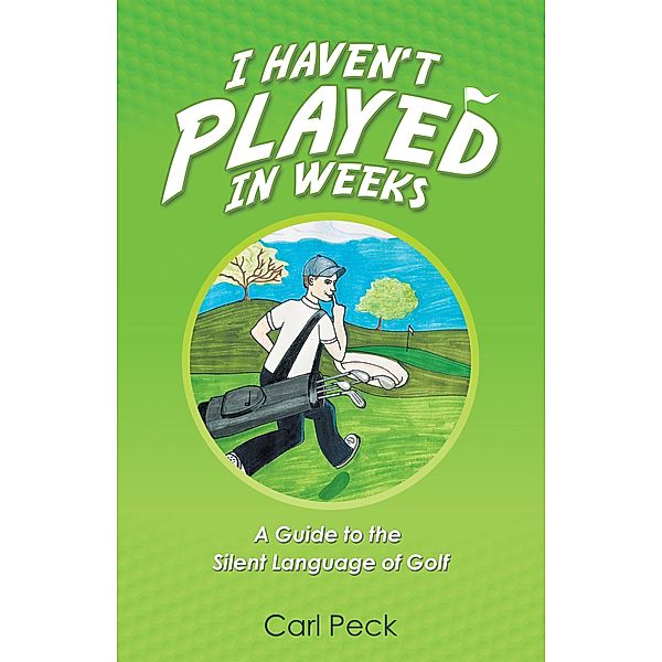 I Haven't Played in Weeks, Carl Peck