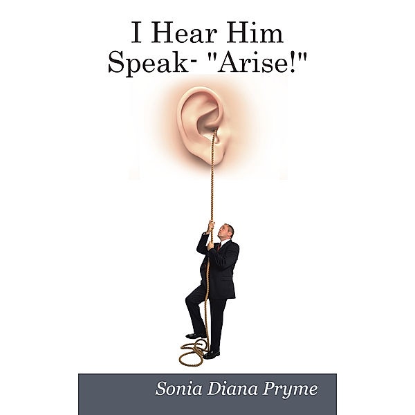 I Hear Him Speak - Arise!, Sonia Dianna Pryme