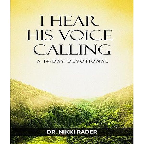 I Hear His Voice Calling, Nikki Rader