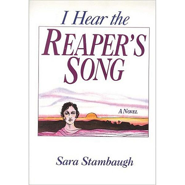 I Hear the Reaper's Song, Sara Stambaugh