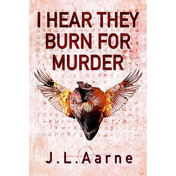 I Hear They Burn for Murder (Murder in the Dark, #1) / Murder in the Dark, J. L. Aarne