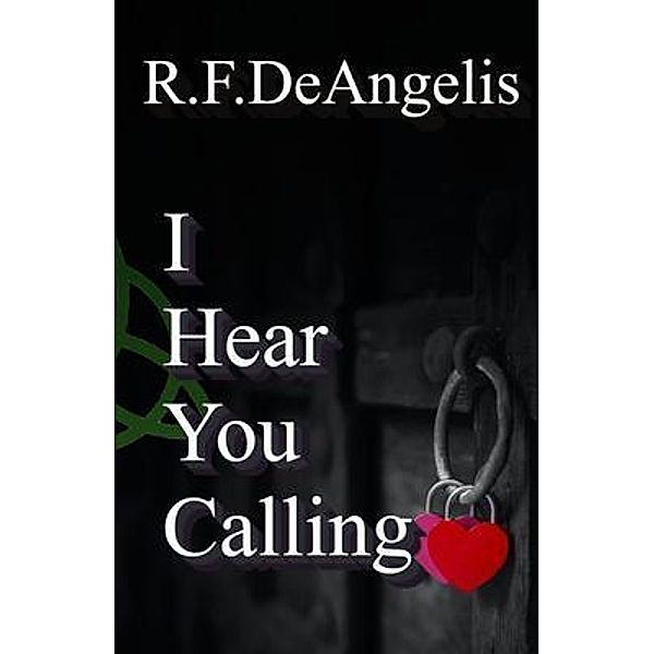 I Hear You Calling, R F Deangelis